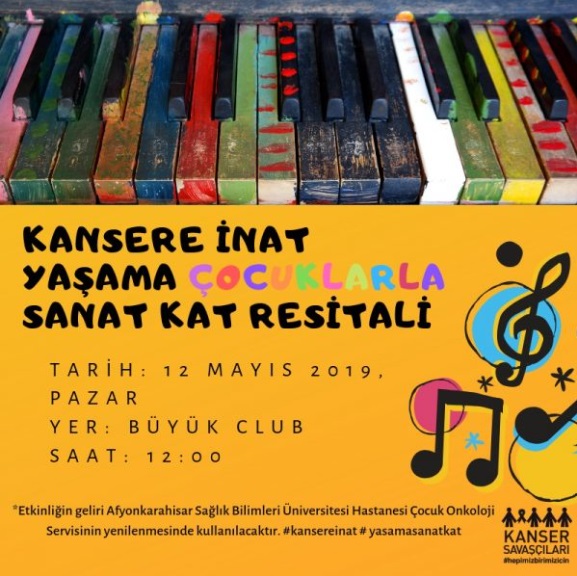 Kansere İnat Yaşama Çocuklarla Sanat Kat Resitali - 12 Mayıs 2019